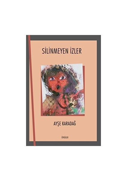 Silinmeyen Izler - Ayşe Karadağ - Ayşe Karadağ