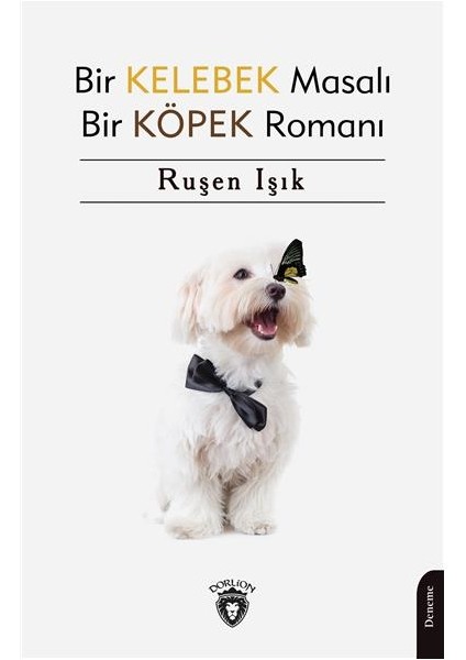 Bir Kelebek Masalı Bir Köpek Romanı