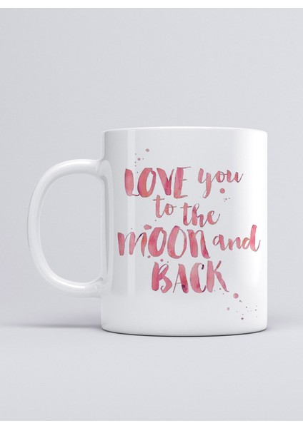 Love To The Moon And Back Kupa Mug