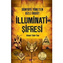 Dünyayı Yöneten Gizli Örgüt Illuminati Nin Şifresi - Ahmet Tahir Can