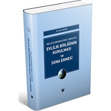 Milletlerarası Özel Hukukta Evlilik Birliğinin Kurulması ve Sona Ermesi - Çiçek Özgür (Ciltli)