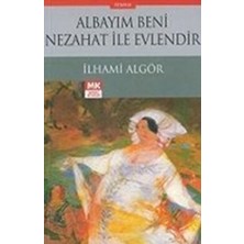 Albayım Beni Nezahat Ile Evlendir - İlhami Algör - İlhami Algör