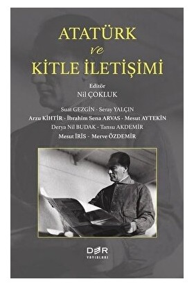 Atatürk ve Kitle Iletişimi - Arzu Kihtir
