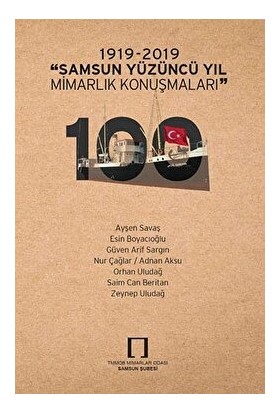 1919-2019 "samsun Yüzüncü Yıl Mimarlık Konuşmaları" - Adnan Aksu