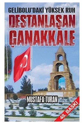 Destanlaşan Çanakkale - Mustafa Turan