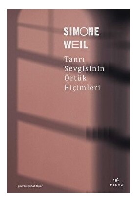 Tanrı Sevgisinin Örtük Biçimleri - Simone Weil