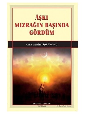 Aşkı Mızrağın Başında Gördüm - Cahit Demir - Cahit Demir