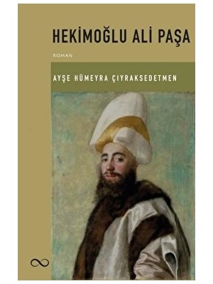Hekimoğlu Ali Paşa - Ayşe Hümeyra Çiyraksedetmen - Ayşe Hümeyra Çiyraksedetmen