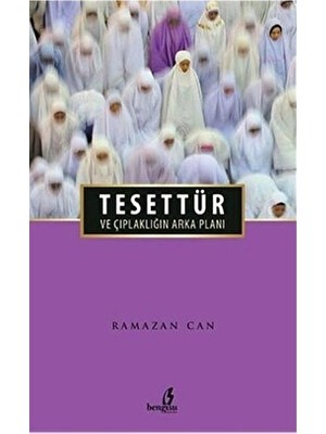 Tesettür ve Çıplaklığın Arka Planı - Ramazan Can