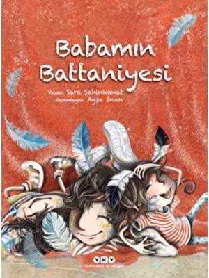Yapı Kredi Yayınları Babamın Battaniyesi Masal & Öykü Kitabı Sara Şahinkanat 3 - 5 Yaş İçin Ciltli