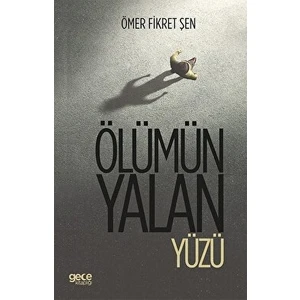 Ölümün Yalan Yüzü - Ömer Fikret Şen - Ömer Fikret Şen