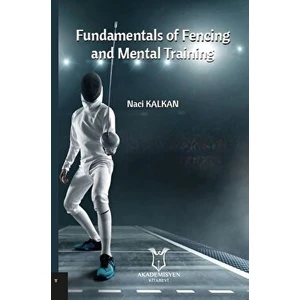 Fundamentals Of Fencing And Mental Training