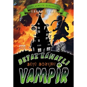 Beyaz Kanatlı Vampir 12 -Büyü Bozumu -Pinus Kitap -Erkan Işeri