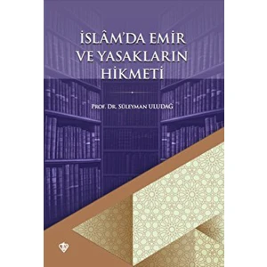 Islâm'da Emir ve Yasakların Hikmeti
