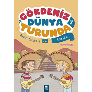 Yeryüzü Gezginleri 3 Meksiko - Gökdeniz Dünya Turunda 2