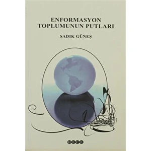 Enformasyon Toplumunun Putları