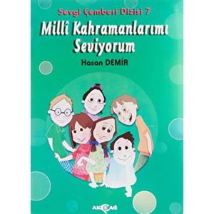 Akçağ Yayınları Milli Kahramanlarımı Seviyorum - Sevgi Çemberi Dizisi 7