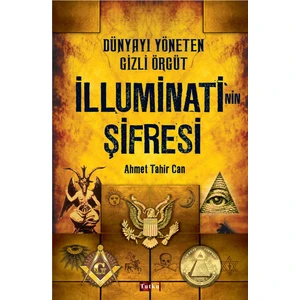Dünyayı Yöneten Gizli Örgüt Illuminati Nin Şifresi - Ahmet Tahir Can