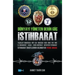 Dünyayı Yöneten Derin Güç Istihbarat - Ahmet Tahir Can