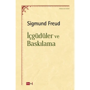 Içgüdüler ve Baskılama - Sigmund Freud