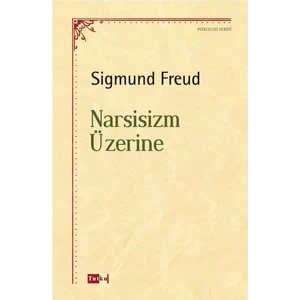 Narsisizm Üzerine - Sigmund Freud