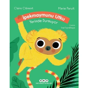 İpekmaymunu Utku Yerinde Durmuyor (Ciltli) - Claire Clement