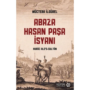 Abaza Hasan Paşa Isyanı - Mücteba Ilgürel