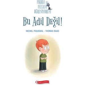 Pikolo İle Felsefe Öğreniyorum - Bu Adil Değil! - Thomas Baas