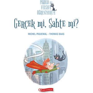 Pikolo İle Felsefe Öğreniyorum - Gerçek Mi, Sahte Mi?-Thomas Baas