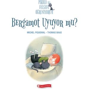 Pikolo ile Felsefe Öğreniyorum - Bergamot Uyuyor Mu? - Thomas Baas