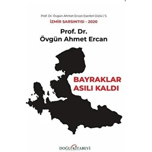 Bayraklar Asılı Kaldı - Övgün Ahmet Ercan