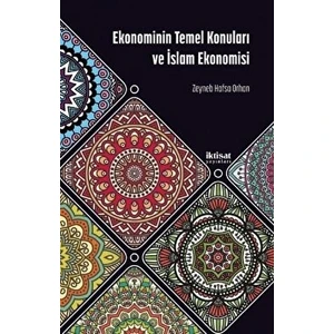 İktisat Yayınları Ekonominin Temel Konuları ve Islam Ekonomisi - Zeyneb Hafsa Orhan