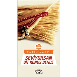 Seviyorsan Git Konuş Bence - Fatih Yağcı