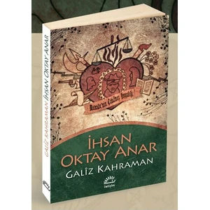 Gâliz Kahraman - İhsan Oktay Anar