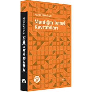 Mantığın Temel Kavramları - Kamil Kömürcü