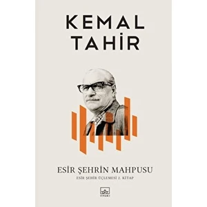 Esir Şehrin Mahpusu - Kemal Tahir