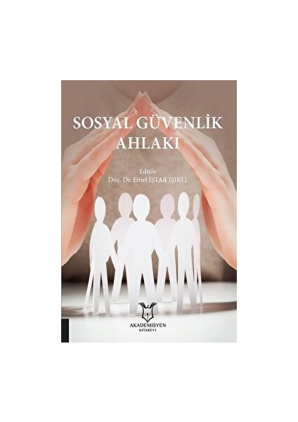 Sosyal Güvenlik Ahlakı - Emel İştar Işıklı