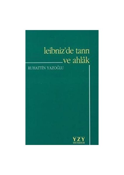 Leibniz'de Tanrı ve Ahlak - Ruhattin Yazoğlu