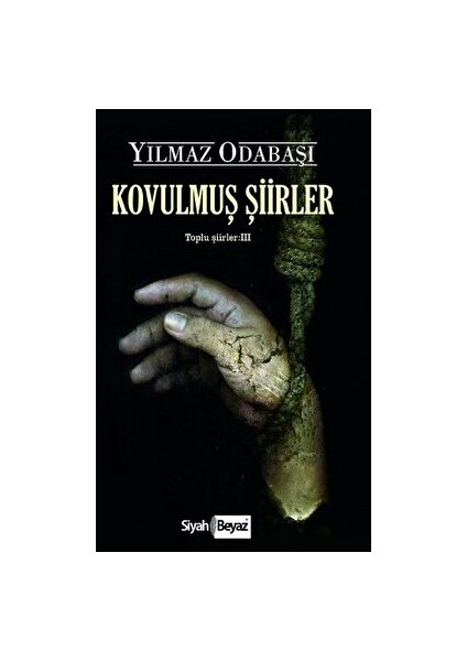 Kovulmuş Şiirler - Yılmaz Odabaşı - Yılmaz Odabaşı