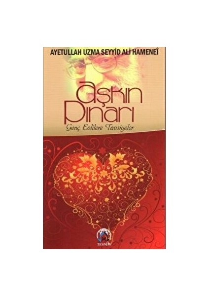 Tesnim Yayınları Aşkın Pınarı - Ayetullah Seyyid Ali Hamenei