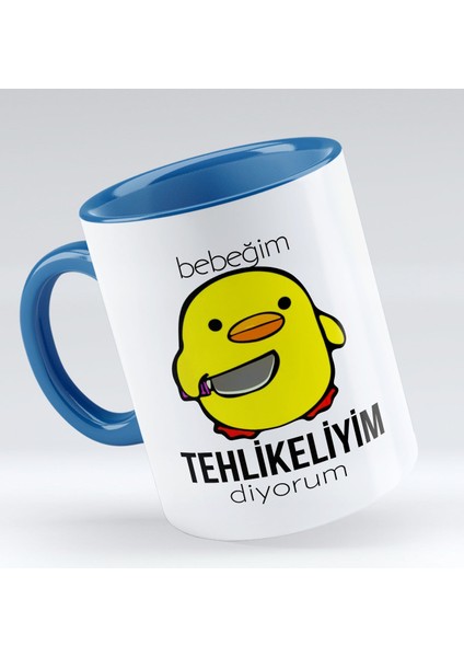 Gift Bebeğim Tehlikeliyim Diyorum Tasarımlı Mavi Kupa Bardak - Model 1