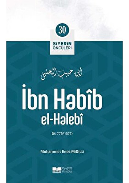 Ibn Habib El - Halebi - Siyerin Öncüleri 30