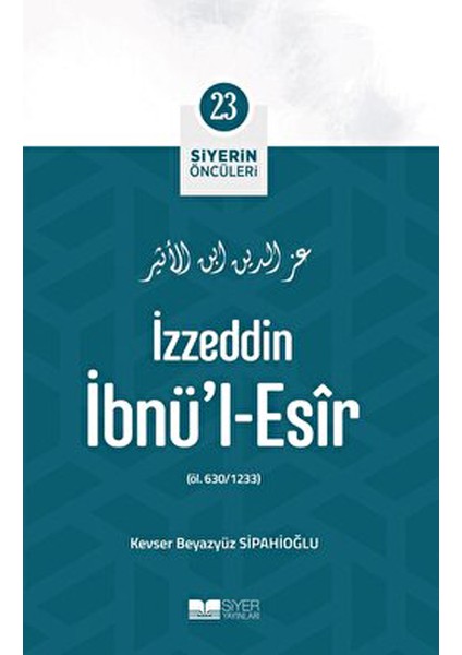 Izzeddin Ibnü'l-Esir - Siyerin Öncüleri 23
