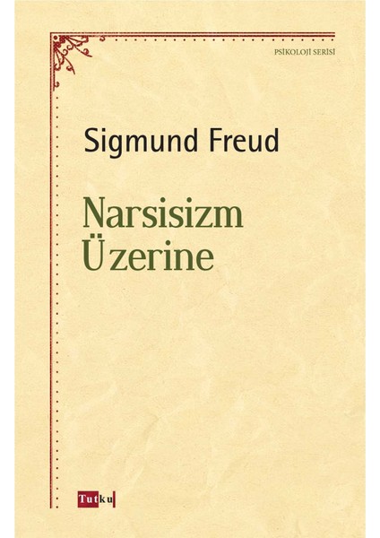 Narsisizm Üzerine - Sigmund Freud