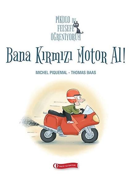 Pikolo ile Felsefe Öğreniyorum - Bana Kırmızı Motor Al! - Thomas Baas