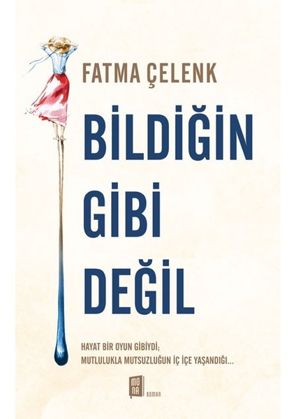 Bildiğin Gibi Değil - Fatma Çelenk