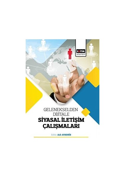 Gelenekselden Dijitale Siyasal Iletişim Çalışmaları