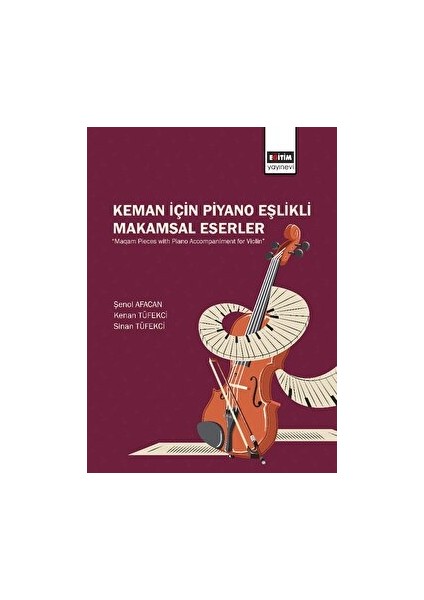 Keman Için Piyano Eşlikli Makamsal Eserler - Şenol Afacan