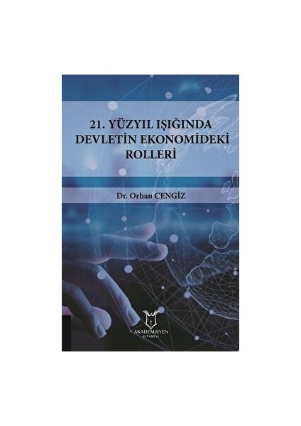 21.yüzyıl Işığında Devletin Ekonomideki Rolleri - Orhan Cengiz