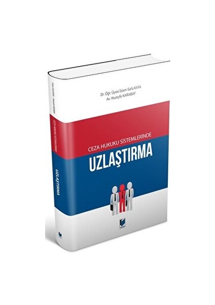 Ceza Hukuku Sistemlerinde Uzlaştırma - Huzeyfe Karabay